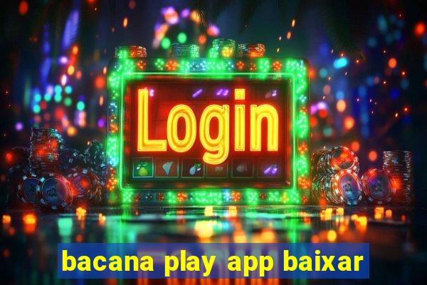 bacana play app baixar